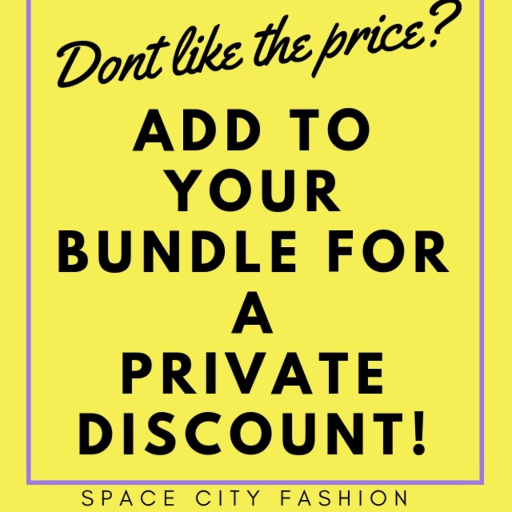 ADD ITEMS TO YOUR BUNDLE FOR A PRIVATE DISCOUNT!!!